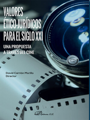 cover image of Valores ético-jurídicos para el siglo XXI, Una propuesta a través del cine